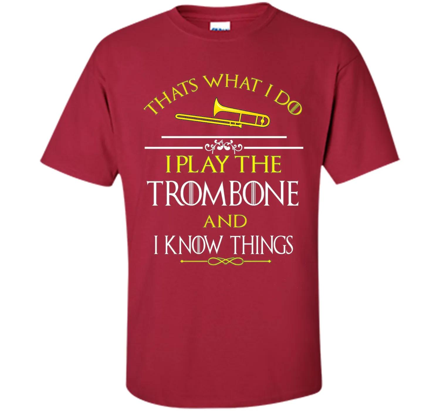 Thats What I Do I play the Trombone and I Know Things
