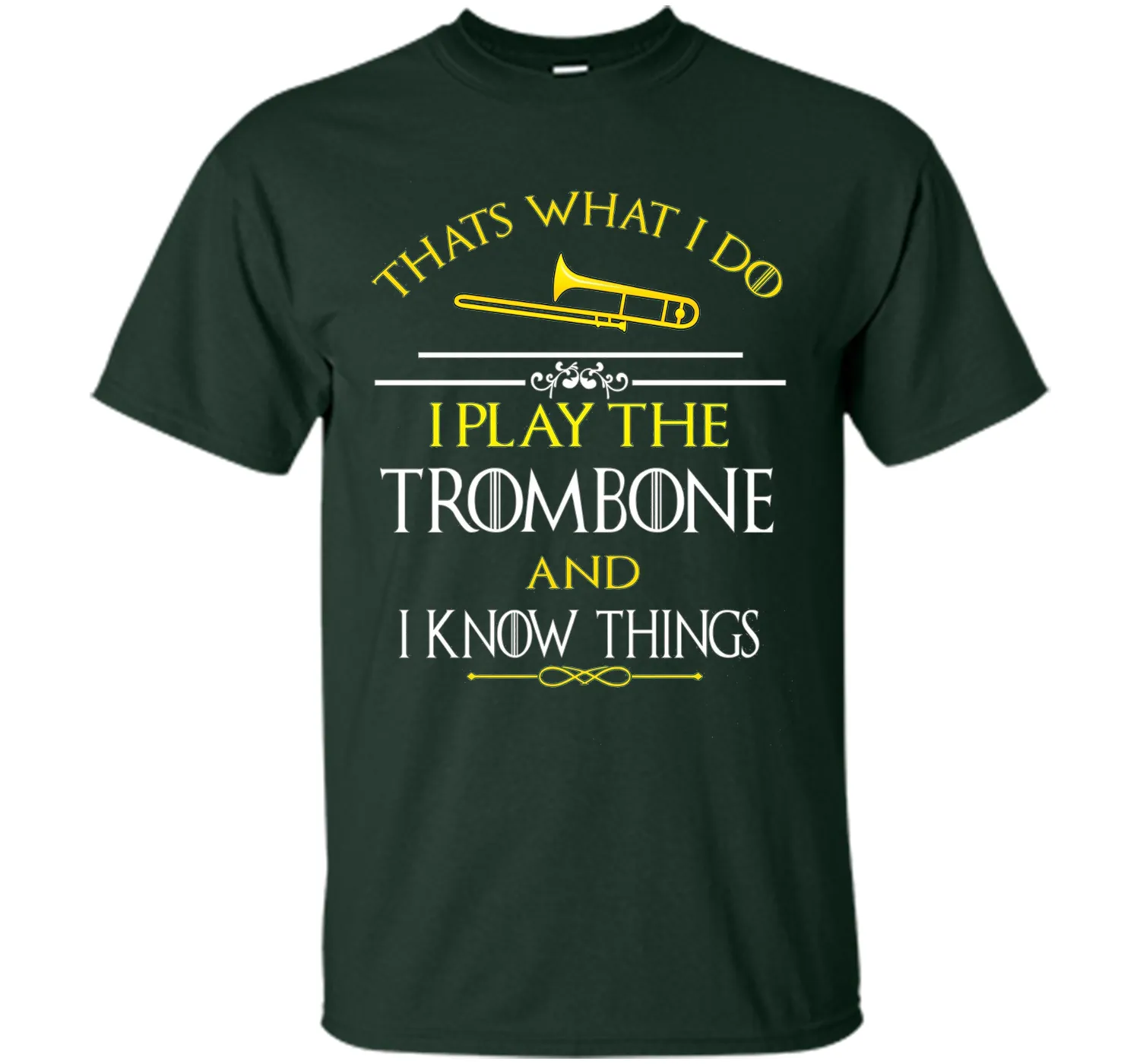 Thats What I Do I play the Trombone and I Know Things