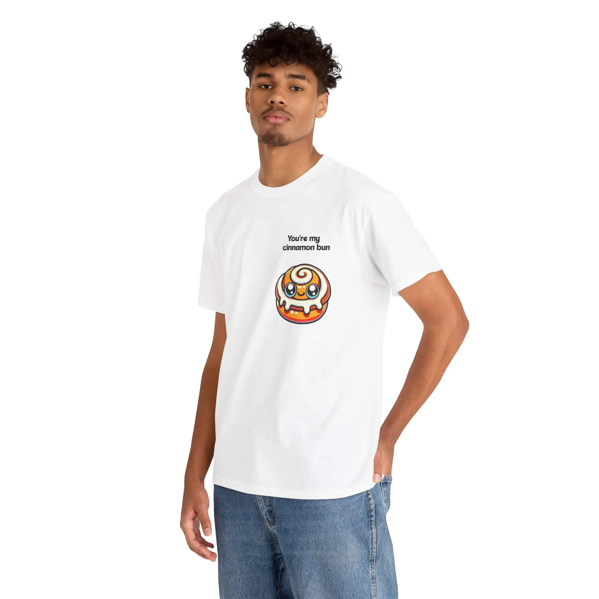 You're my cinnamon Bun T-shirt