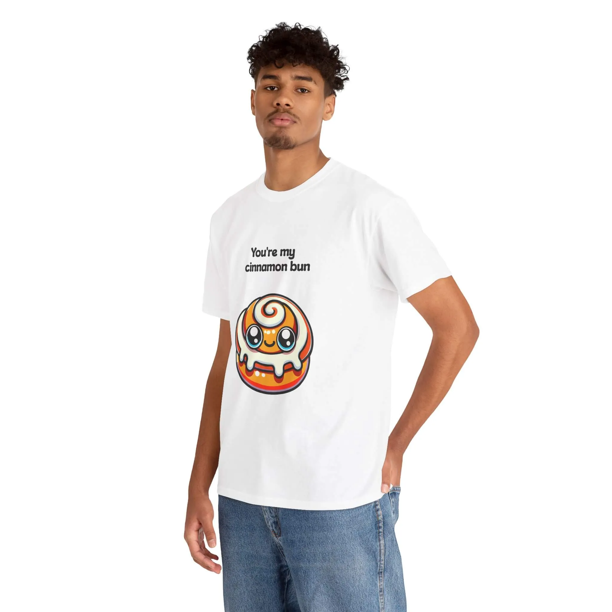 You're my cinnamon Bun T-shirt